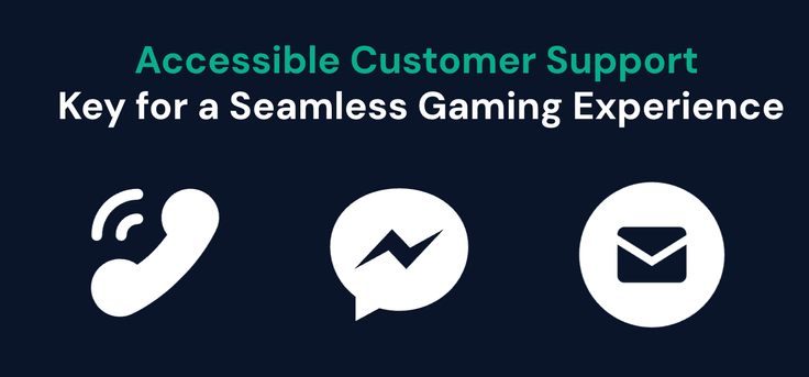 Accessible customer support is key for a good experience at an online casino