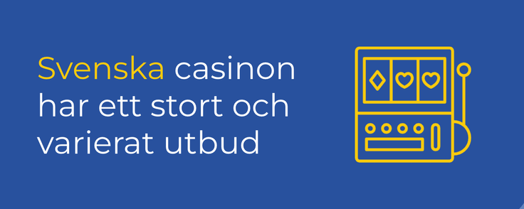 Nätcasinon med svensk licens har ett varierat och stort spelutbud